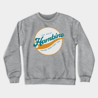 The Great Hambino Crewneck Sweatshirt